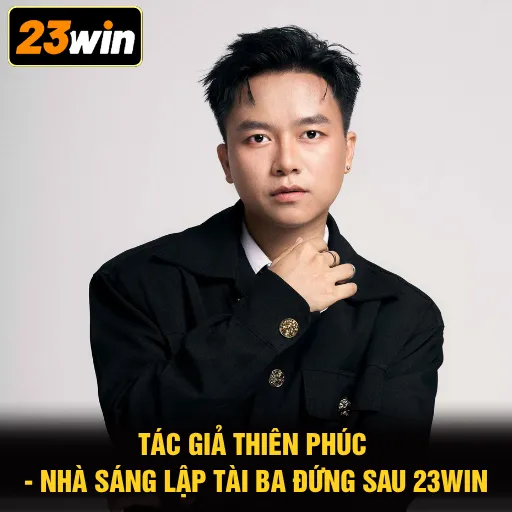 Siêu Nổ Hũ Hấp Dẫn Cược Thủ Với Nhiều Tính Năng Giá Trị 4 Tác Giả Thiên Phúc - Nhà Sáng Lập Tài Ba Đứng Sau 23WIN
